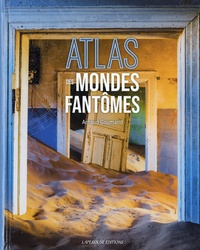 Arnaud Goumand - Atlas des mondes fantômes.