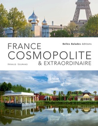 Arnaud Goumand - France cosmopolite & extraordinaire.
