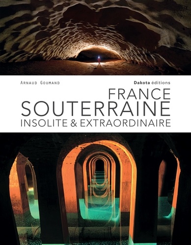 France souterraine, insolite et extraordinaire