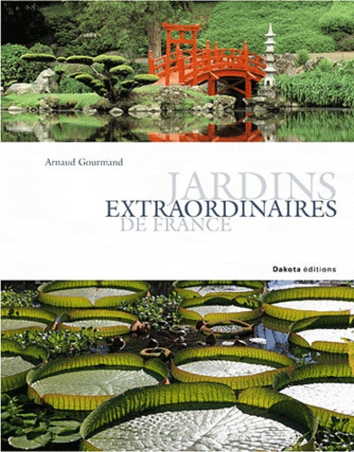 Arnaud Goumand - Jardins extraordinaires de France.