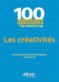 Arnaud Groff et François Debois - Les créativités.