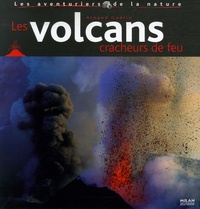 Arnaud Guérin - Les volcans cracheurs de feu.