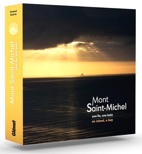 Arnaud Guérin - Mont Saint-Michel une île, une baie - 1 livre + 20 photos.