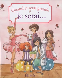 Quand je serai grande, je serai...