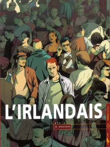 Arnaud Guillois - L'Irlandais Tome 1 : Eva.