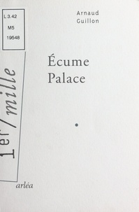 Arnaud Guillon - Écume palace.