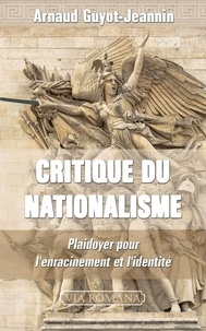 Arnaud Guyot-Jeannin et Philippe Lamarque - Critique du nationalisme.