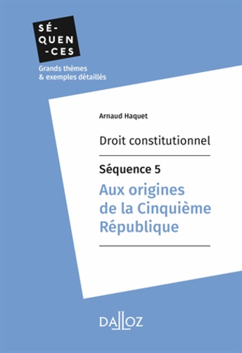 Droit constitutionnel - Séquence 5. Aux origines de la Cinquième République