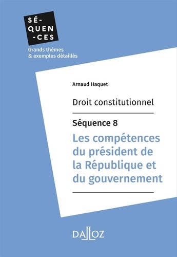 Droit constitutionnel - Séquence 8. Les compétences du président de la République