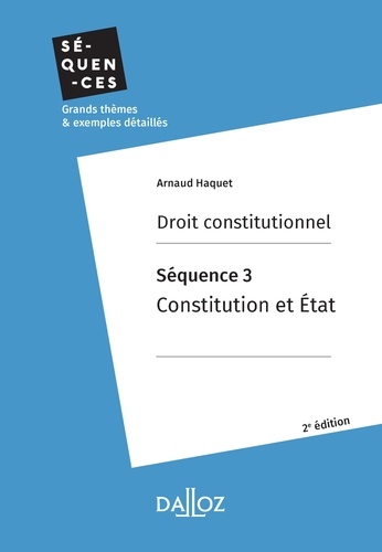 Droit constitutionnel. Séquence 3 : Constitution et l'Etat  Edition 2019