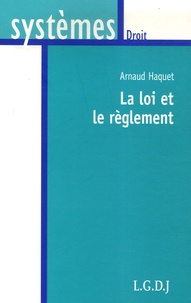 Arnaud Haquet - La loi et le règlement.