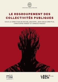 Arnaud Haquet et Michel Degoffe - Le regroupement des collectivités publiques - Tome 5.