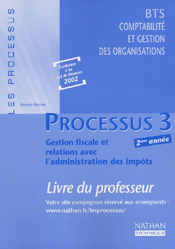 Arnaud Hingray - Processus 3 Gsstion Fiscale Et Relations Avec L'Administration Des Impots Bts Cgo 2e Annee. Livre Du Professeur.