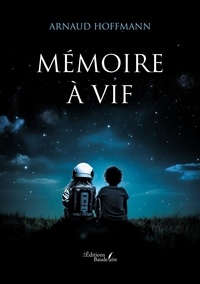 Arnaud Hoffmann - Mémoire à vif.