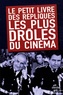 Arnaud Hofmarcher - Le petit livre des répliques les plus drôles du cinéma.