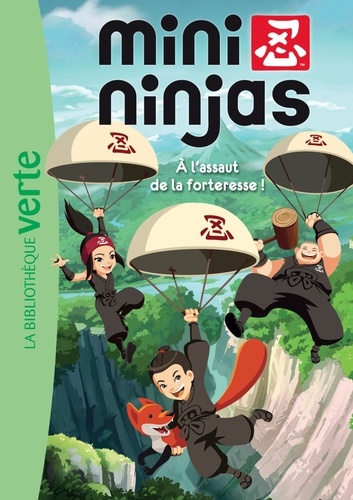 Arnaud Huber - Mini Ninjas Tome 4 : A l'assaut de la forteresse !.
