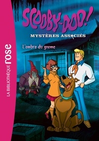 Arnaud Huber - Scooby-Doo ! Mystères associés Tome 3 : L'ombre du gnome.