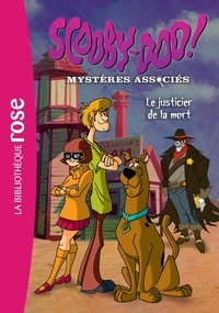 Arnaud Huber - Scooby-Doo ! Mystères associés Tome 5 : Le justicier de la mort.