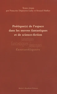 Poétique(s) de l'espace dans les oeuvres fantastiques et de science-fiction