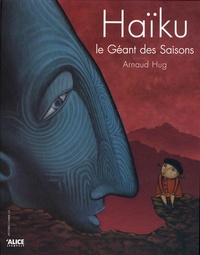 Arnaud Hug - Haïku - Le Géant des Saisons.