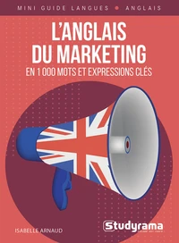L'anglais du marketing en 1000 mots et expressions clés