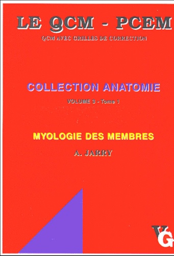Arnaud Jarry - Myologie Des Membres. Volume 2. Qcm Avec Grilles De Correction.