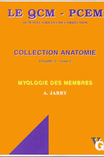 Arnaud Jarry - Vascularisation Et Innervation Des Membres. Volume 3. Qcm Avec Grilles De Correction.