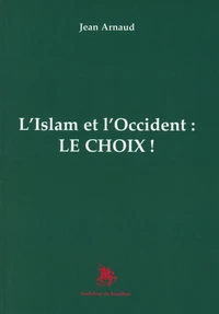 L'Islam et l'Occident : le choix !