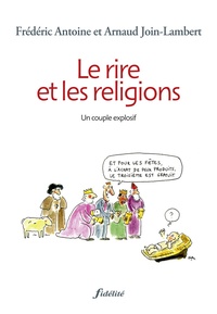 Arnaud Join-Lambert et Frédéric Antoine - Le rire et les religions - Un couple explosif.