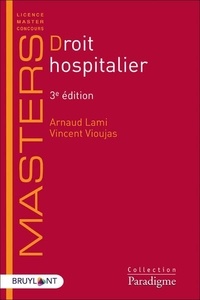 Arnaud Lami et Vincent Vioujas - Droit hospitalier.