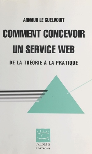 Comment Concevoir Un Service Web. De La Theorie A La Pratique