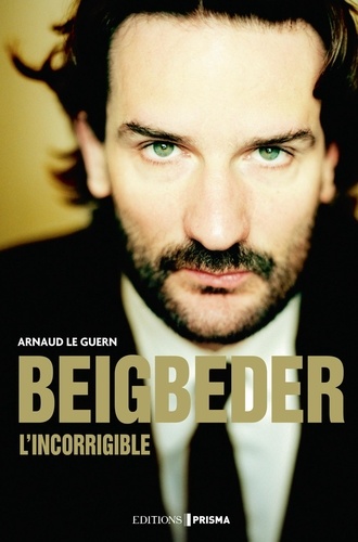 Beigbeder, l'incorrigible