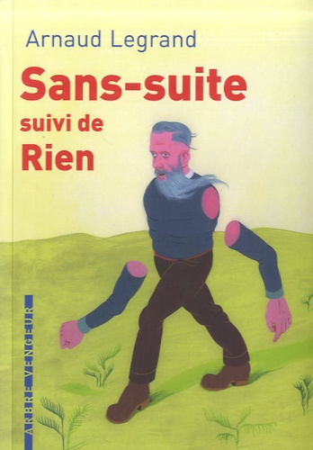 Arnaud Legrand - Sans-suite - Suivi de Rien.