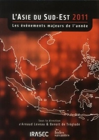 Arnaud Leveau et Benoît de Tréglodé - L'Asie du Sud-Est 2011 - Les événements majeurs de l'année.