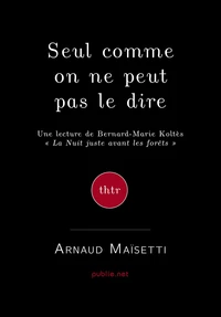 Seul, comme on ne peut pas le dire