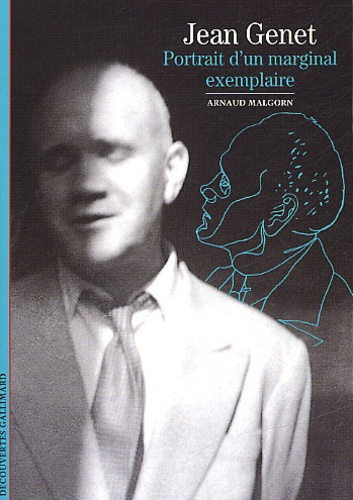 Arnaud Malgorn - Jean Genet. Portrait D'Un Marginal Exemplaire.