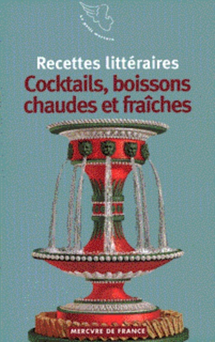 Arnaud Malgorn - Recettes littéraires Tome 6 - Cocktails, boissons chaudes et fraiches.
