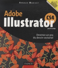 Arnaud Marivet - Adobe Illustrator CS4 pour PC et Mac - Devenez un pro du dessin vectoriel.