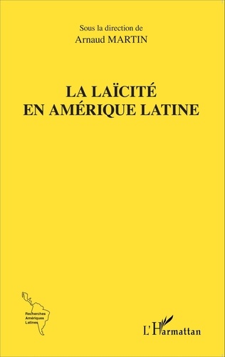 Arnaud Martin - La laïcité en Amérique latine.