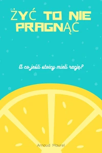 Zyc to nie pragnac