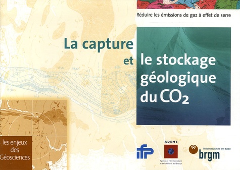 Arnaud Mercier et Pierre Vassal - La capture et le stockage géologique du CO2 - Réduire les émissions de gaz à effet de serre.