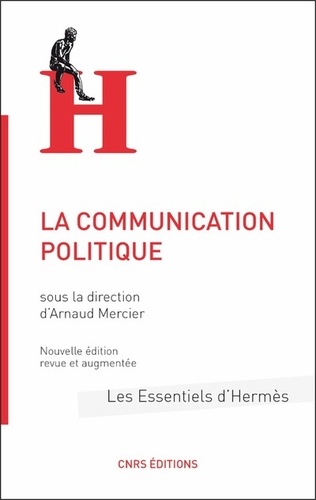 La communication politique  édition revue et augmentée