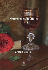 Arnaud Minisini - Mortelles collections.