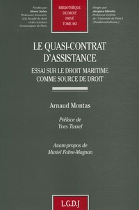 Arnaud Montas - Le quasi-contrat d'assistance - Essai sur le droit maritime comme source de droit.