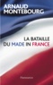 Arnaud Montebourg - La bataille du Made in France.