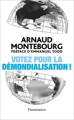 Votez pour la démondialisation !. La République plus forte que la mondialisation
