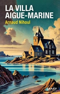 Téléchargez des livres électroniques sur l'électronique La villa Aigue-marine 9782382010631 par Arnaud Nihoul