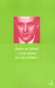 Dossier de l'affaire "j'irai cracher sur vos tombes"