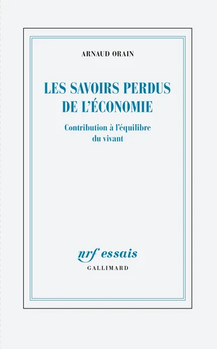 Couverture de Les savoirs perdus de l'économie : contribution à l'équilibre du vivant