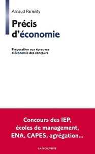 Arnaud Parienty - Précis d'économie - Prépration aux épreuves d'économie du concours.